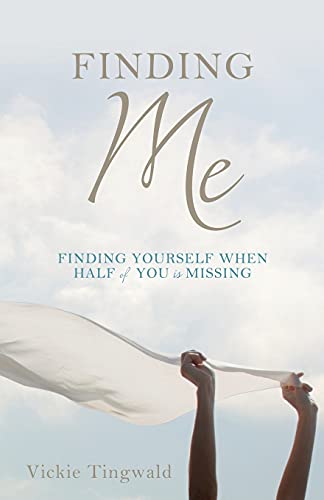 Finding Me: Finding Yourself When Half Of You Is Missing