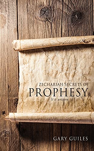 Zechariah Secrets Of Prophesy