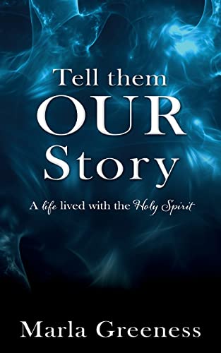 Tell them OUR story: A life lived with the Holy Spirit