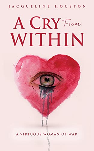 A Cry From Within: A Virtuous Woman Of War