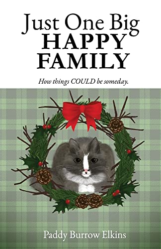 Just One Big HAPPY FAMILY: How things COULD be someday.