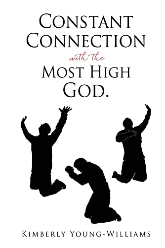 Constant Connection With The Most High God.