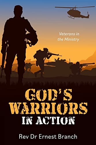 God's Warriors In Action: Veterans In The Ministry