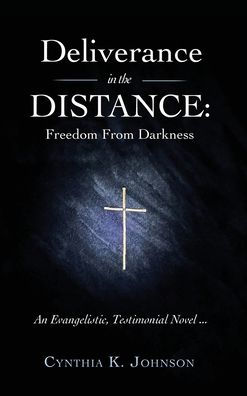 Deliverance In The Distance: Freedom From Darkness
