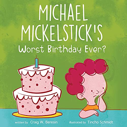 Michael Mickelstick'S Worst Birthday Ever? - 9781662912771