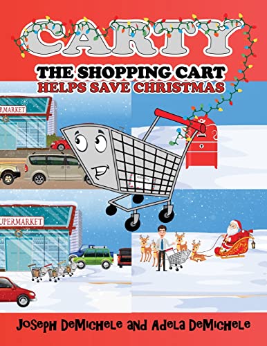 Carty the Shopping Cart: Helps Save Christmas - 9781662915680