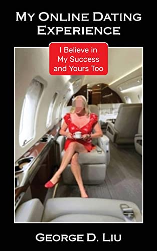 My Online Dating Experience: I Believe In My Success And Yours Too