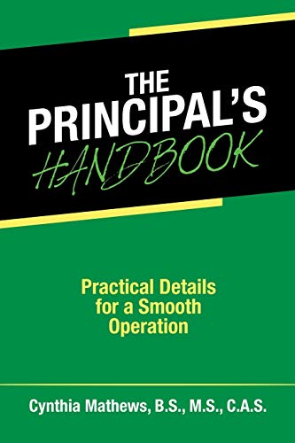 The Principal's Handbook: Practical Details for a Smooth Operation