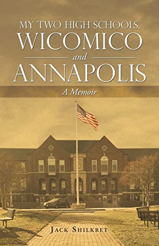 My Two High Schools, Wicomico And Annapolis: A Memoir