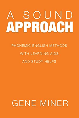 A Sound Approach: Phonemic English Methods With Learning Aids And Study Helps