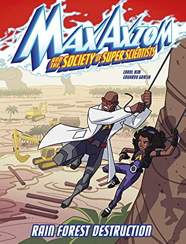 Rain Forest Destruction (Max Axiom And The Society Of Super Scientists) - 9781663921772