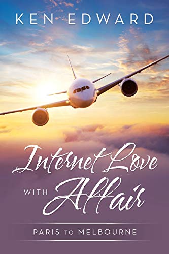 Internet Love with Affair: Paris to Melbourne - 9781664100077