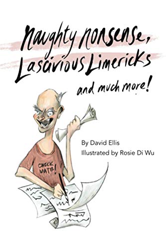Naughty Nonsense, Lascivious Limericks and Much More - 9781664100923