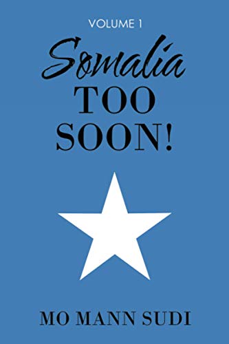 Somalia Too Soon!: Volume 1