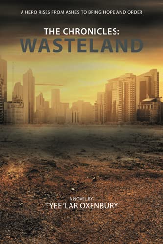 The Chronicles: Wasteland: A Hero Rises From Ashes To Bring Hope And Order - 9781664106369