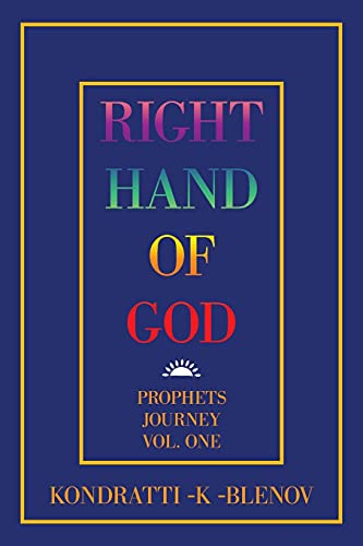 Right Hand Of God: Prophets Journey Vol. One - 9781664106468