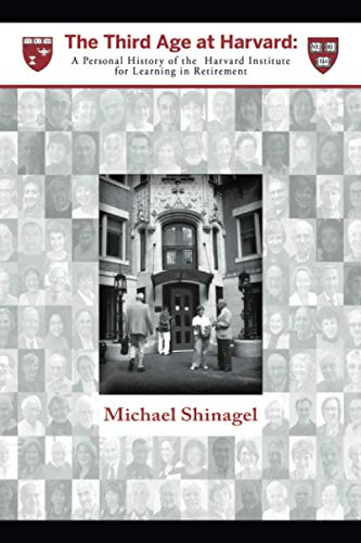 The Third Age at Harvard: A Personal History of the Harvard Institute for Learning in Retirement - Paperback