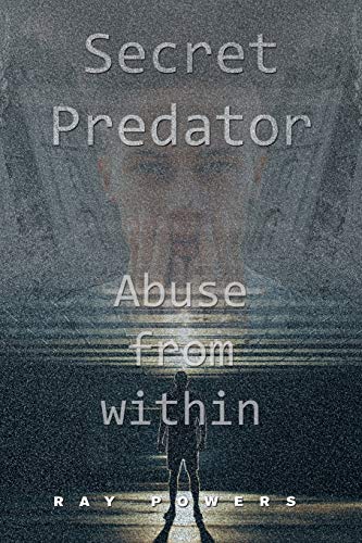 Secret Predator: Abuse from Within