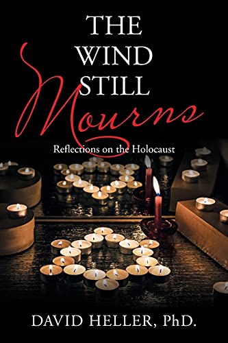 The Wind Still Mourns: Reflections On The Holocaust