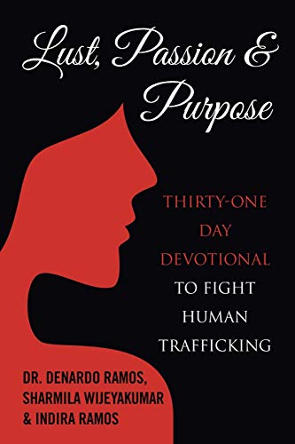 Lust, Passion & Purpose: Thirty-one Day Devotional to Fight Human Trafficking - 9781664200180