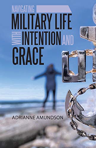 Navigating Military Life With Intention and Grace - 9781664200500