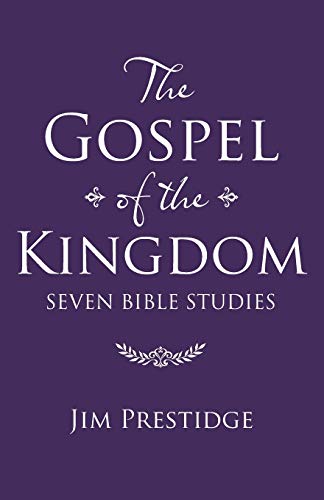The Gospel of the Kingdom: Seven Bible Studies - 9781664202726