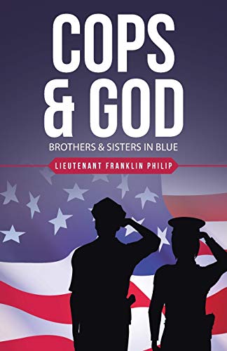 Cops & God: Brothers & Sisters in Blue - 9781664203013
