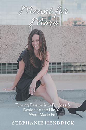 Meant for More: Turning Passion into Purpose & Designing the Life You Were Made for - 9781664205260