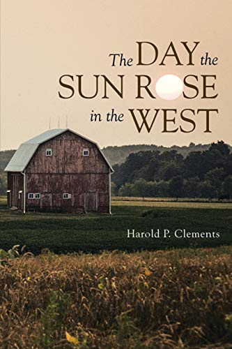 The Day the Sun Rose in the West - 9781664206212