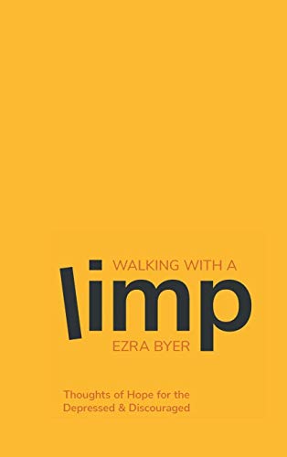 Walking with a Limp: Thoughts of Hope Fur the Depressed & Discouraged
