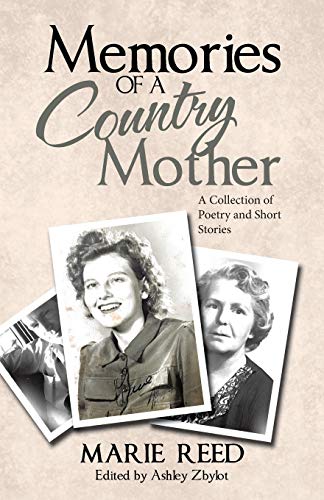 Memories of a Country Mother: A Collection of Poetry and Short Stories
