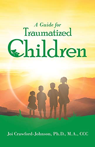 A Guide for Traumatized Children - 9781664225237