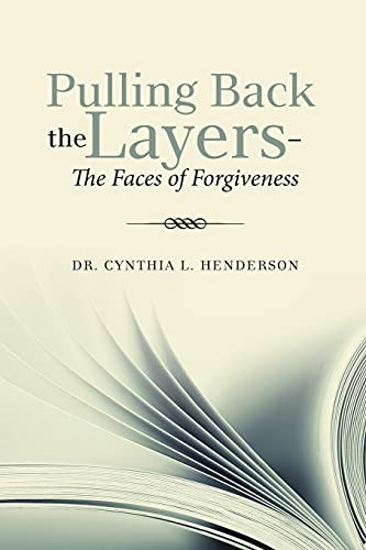 Pulling Back The Layers-: The Faces Of Forgiveness