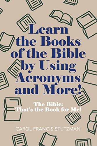 Learn the Books of the Bible by Using Acronyms and More!: The Bible: That??s the Book for Me!