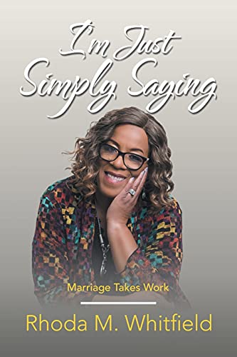 I'M Just Simply Saying: Marriage Takes Work - 9781664229457