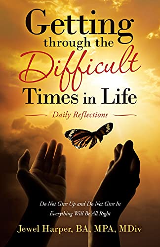 Getting Through The Difficult Times In Life: Daily Reflections - 9781664229488