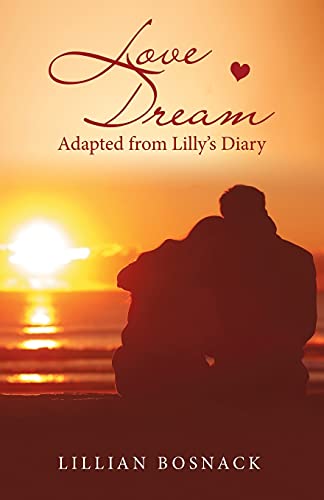 Love Dream: Adapted From Lilly's Diary - 9781664230477