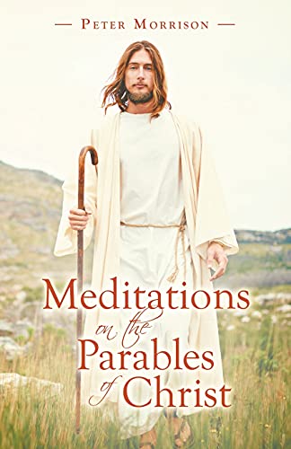 Meditations On The Parables Of Christ - 9781664234475