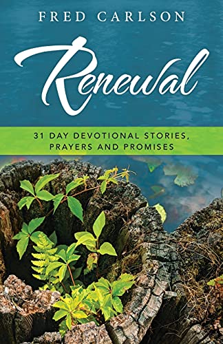 Renewal: 31 Day Devotional Stories, Prayers And Promises - 9781664245006