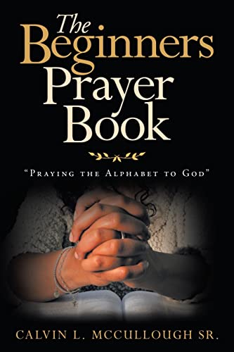 The Beginners Prayer Book: Praying the Alphabet to God - 9781664245990