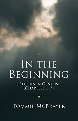 In the Beginning: Studies in Genesis (Chapters 1-3) - 9781664246690