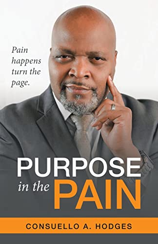Purpose In The Pain: Pain Happens Turn The Page. - 9781664248267