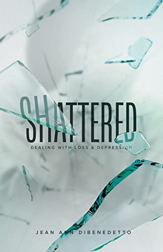 Shattered: Dealing With Loss & Depression - 9781664248823