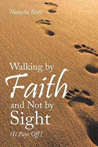 Walking By Faith And Not By Sight : (It Pays Off) - 9781664249554