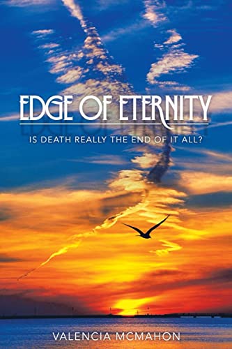 Edge Of Eternity: Is Death Really The End Of It All? - 9781664250192