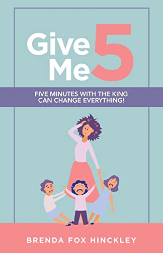 Give Me 5 : Five Minutes With The King Can Change Everything! - 9781664254121