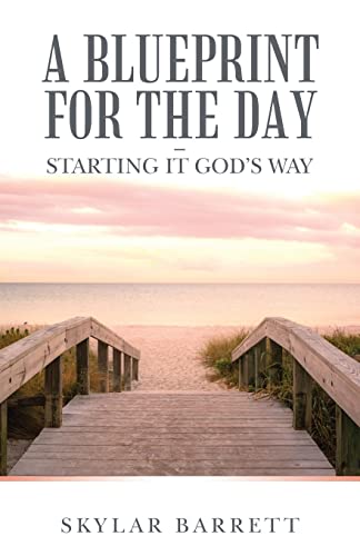 A Blueprint for the Day Starting It God’s Way