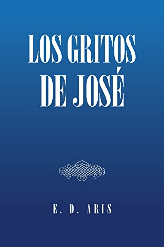 Los Gritos De Jos?? (Spanish Edition)