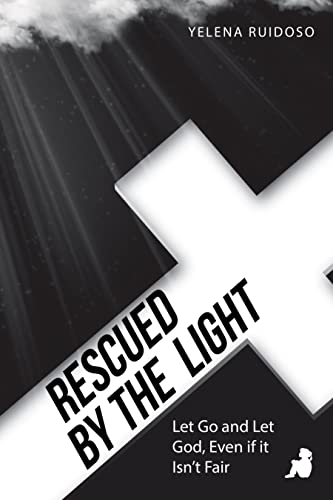 Rescued By The Light: Let Go And Let God, Even If It Isn?AET Fair