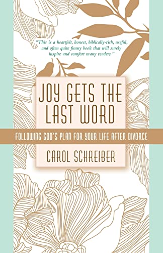 Joy Gets The Last Word: Following God?AES Plan For Your Life After Divorce